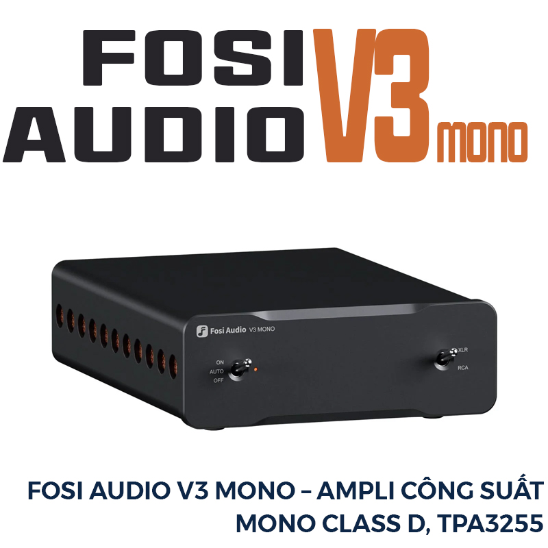Fosi Audio V3 Mono – Ampli Công Suất Mono Class D, TPA3255
