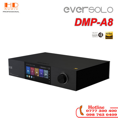 Eversolo DMP-A8 - Công nghệ hội tụ trên một chiếc đầu giải mã Cao Cấp