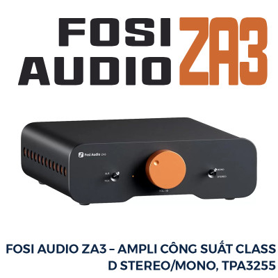 Fosi Audio ZA3 – Ampli Công Suất Class D Stereo/Mono, TPA3255
