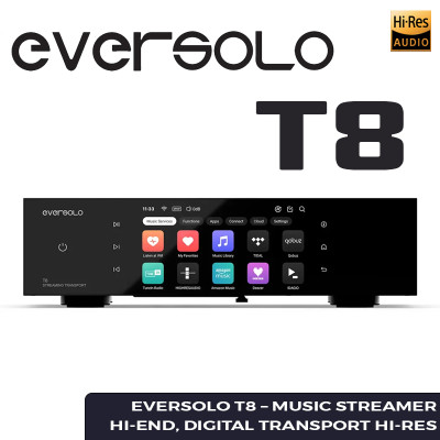 Eversolo T8 – Music Streamer Hi-End, Digital Transport Hi-Res