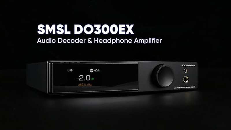 Chất âm của SMSL DO300EX có gì đặc biệt?