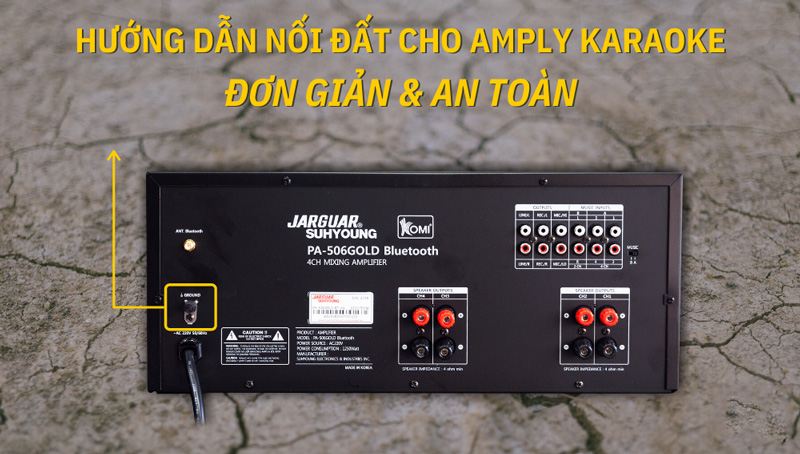 Cách Nối Đất Cho Amply Để Tránh Nhiễu, Ù Xì – An Toàn Và Hiệu Quả