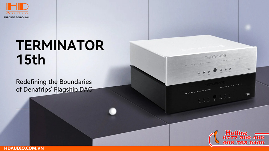 Denafrips Terminator 15TH R-2R giá 148.500.000VNĐ có thực sự khác biệt?