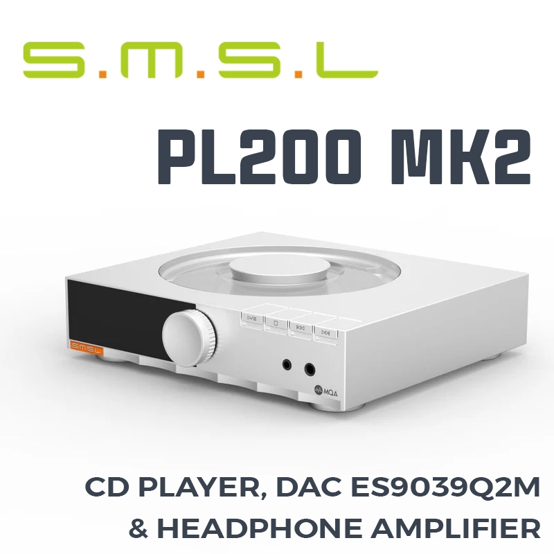 SMSL PL200 MK2 – CD Player, DAC ES9039Q2M & Headphone Amplifier