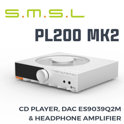 SMSL PL200 MK2 – CD Player, DAC ES9039Q2M & Headphone Amplifier