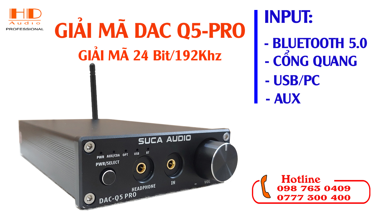 DAC Q5 Pro – giải pháp nghe nhạc hay từ ổ cứng, sản phẩm dành cho người mới chơi nhạc