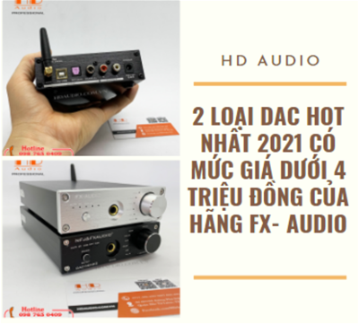 Điểm tên 2 loại DAC hot nhất 2021 có mức giá dưới 4 triệu đồng của hãng FX - Audio