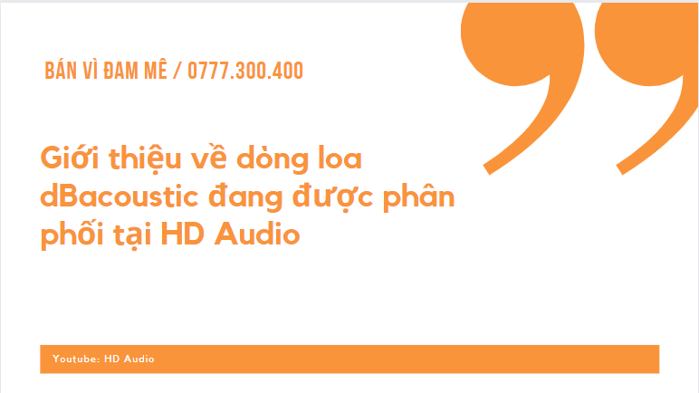 Giới thiệu về dòng loa dBacoustic đang được phân phối tại HD Audio