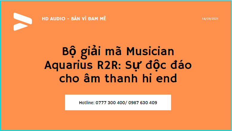 Bộ giải mã Musician Aquarius R2R: Sự độc đáo cho âm thanh hi end